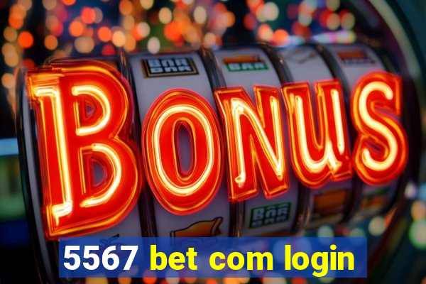 5567 bet com login